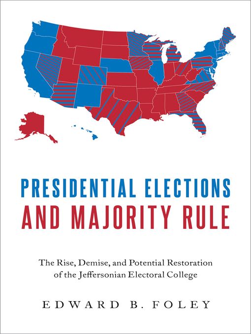 Title details for Presidential Elections and Majority Rule by Edward B. Foley - Available